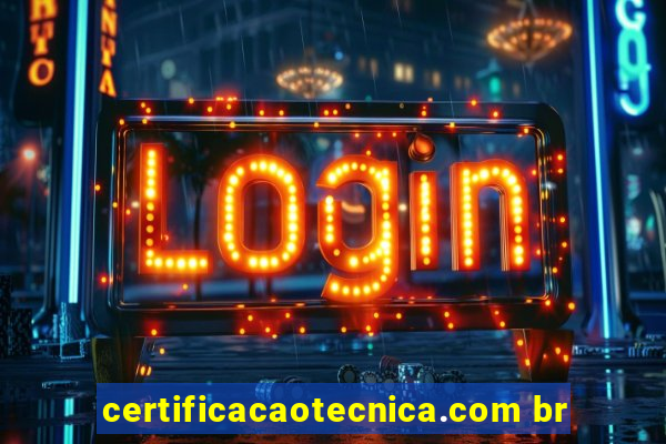 certificacaotecnica.com br